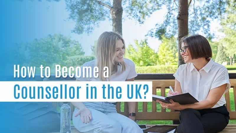 How to become a counsellor in UK?
