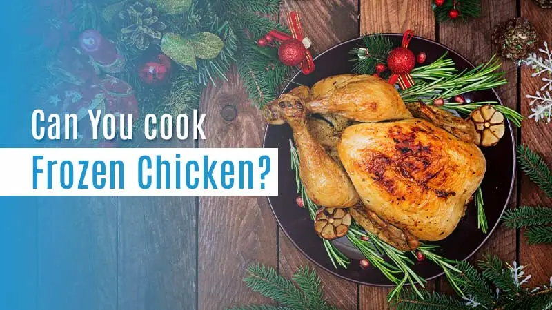 Can You Cook Chicken From Frozen? | Studyplex