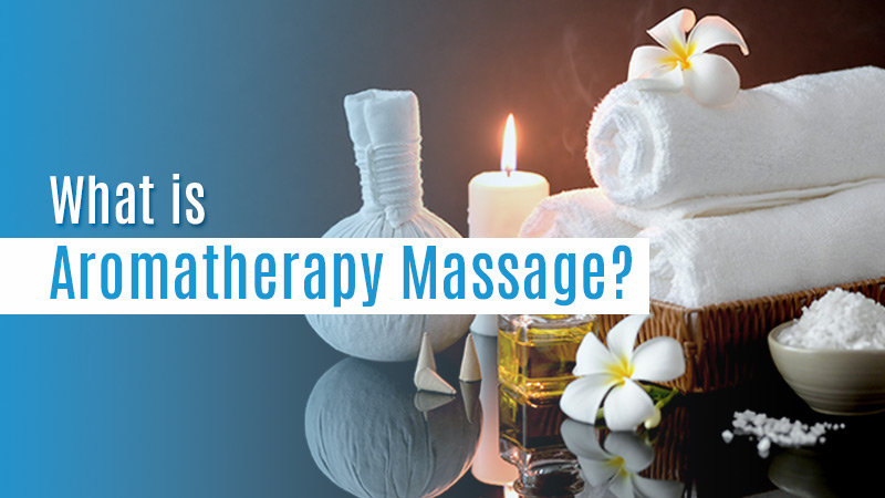 What Is Aromatherapy Massage
