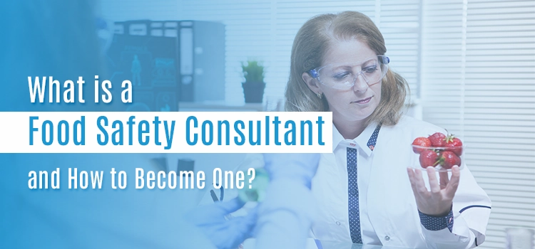 Becoming a Food Safety Consultant - Guide to a Rewarding Career